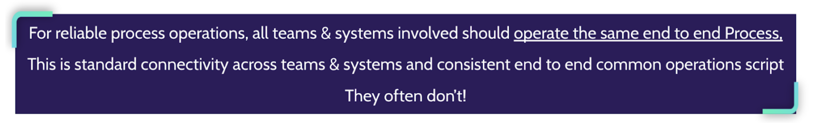 All teams Operate the same process